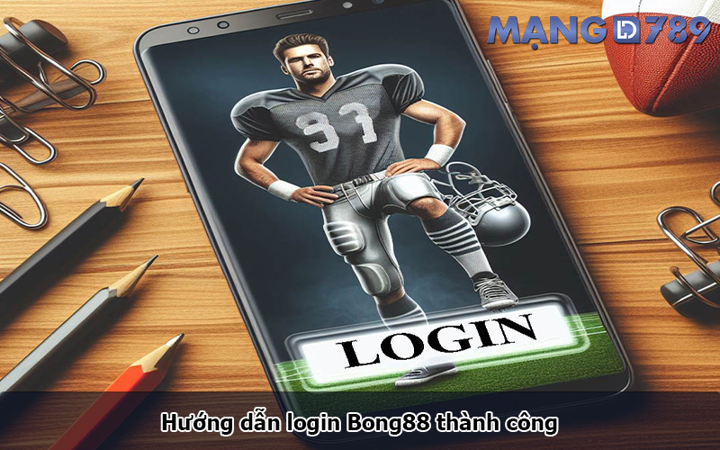 Hướng dẫn login Bong88 thành công